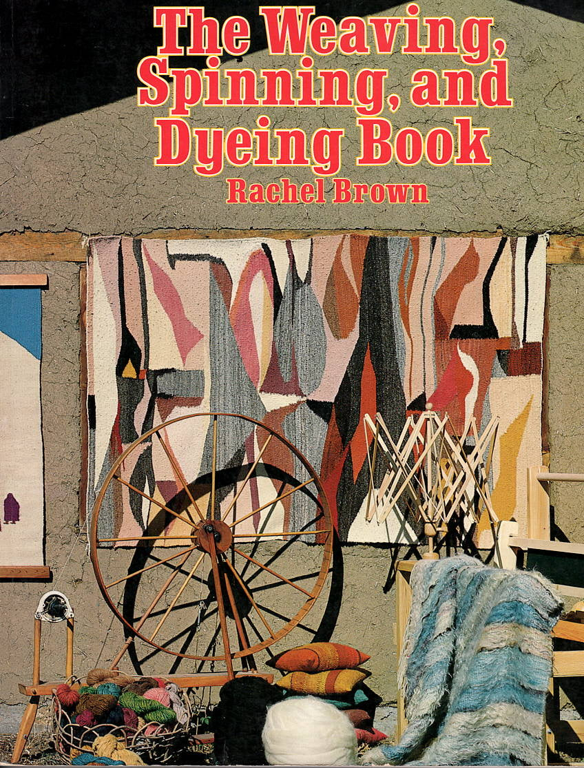 The Weaving, Spinning and Dyeing Book- Used Book