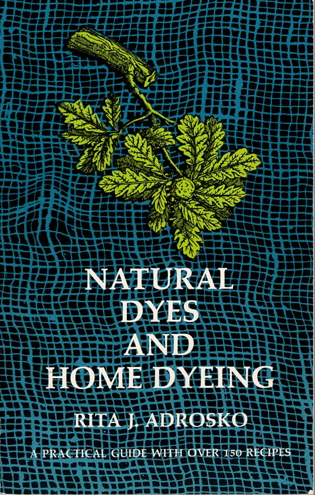 Natural Dyes and Home Dyeing- Used Book