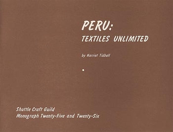Shuttle Craft Monograph 25 & 26- Peru: Textiles Unlimited