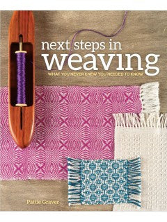 Next Steps in Weaving: What You Never Knew You Needed to Know
