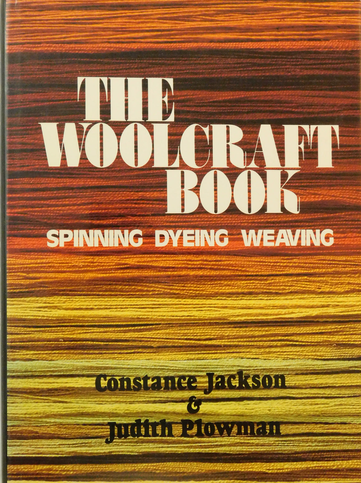 The Woolcraft Book Spinning Dyeing Weaving- Used Book