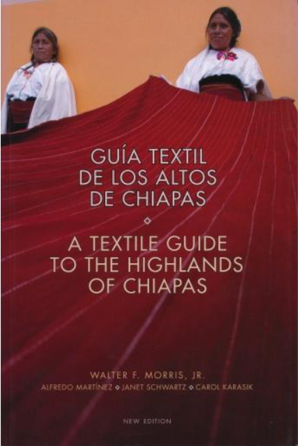 Textile Guide to the Chiapas Highlands: Textil de los Altos de Chiapas