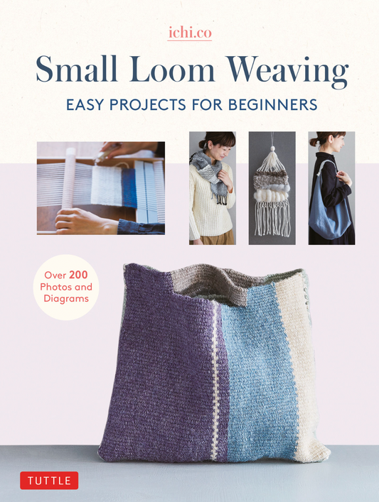 Small Loom Weaving: Easy Projects for Beginners